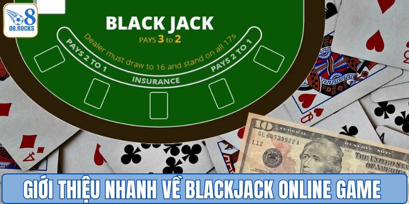 Giới thiệu nhanh về blackjack online game