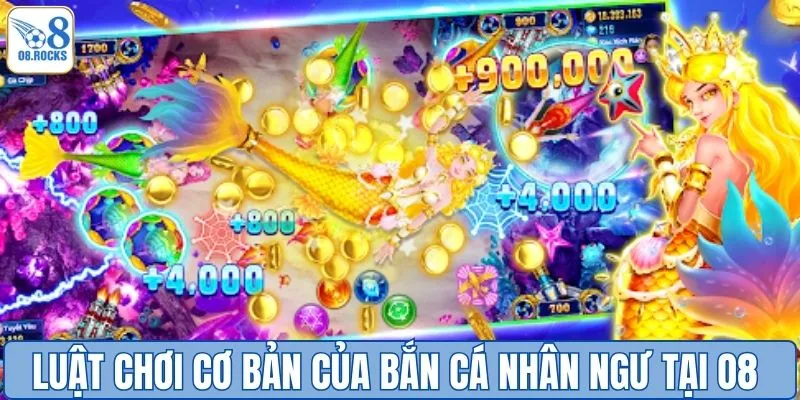 Luật chơi cơ bản của bắn cá nhân ngư tại O8