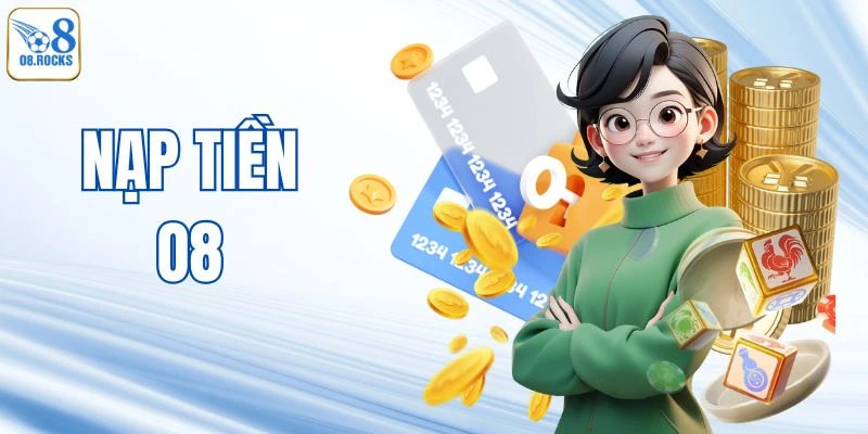 Nạp Tiền O8 - Sẵn Sàng Hành Trình Chinh Phục Phần Thưởng
